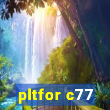 pltfor c77